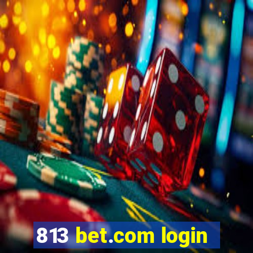 813 bet.com login